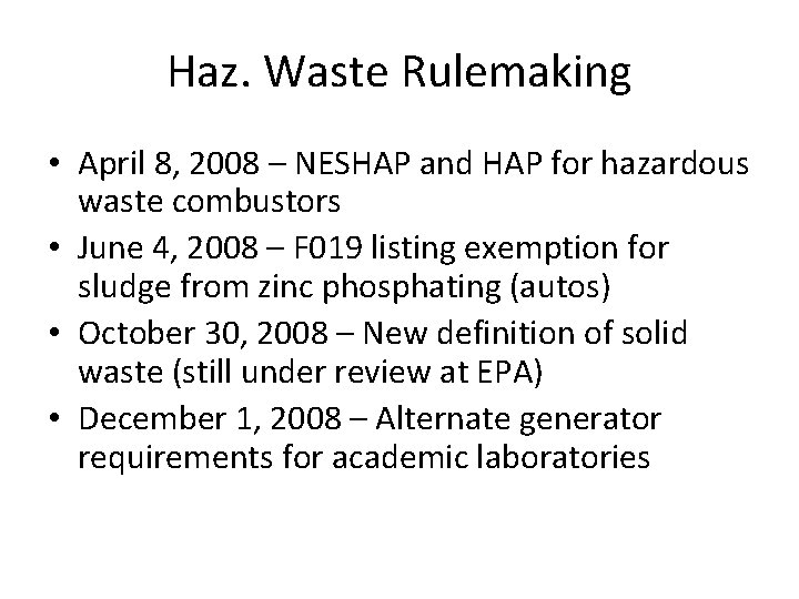 Haz. Waste Rulemaking • April 8, 2008 – NESHAP and HAP for hazardous waste