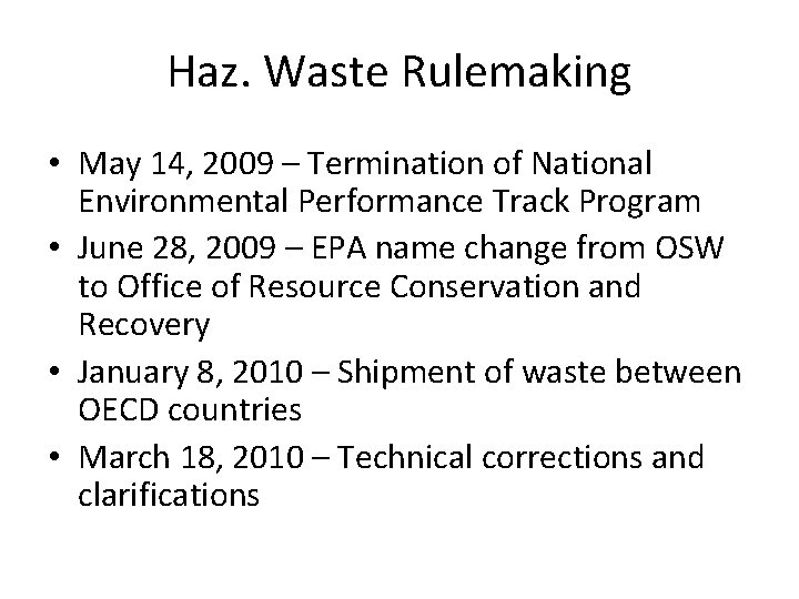 Haz. Waste Rulemaking • May 14, 2009 – Termination of National Environmental Performance Track