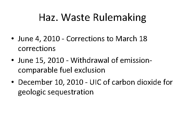 Haz. Waste Rulemaking • June 4, 2010 - Corrections to March 18 corrections •