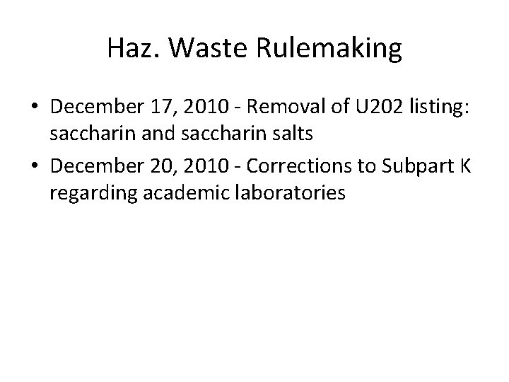 Haz. Waste Rulemaking • December 17, 2010 - Removal of U 202 listing: saccharin