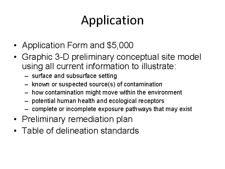 Application • Application Form and $5, 000 • Graphic 3 -D preliminary conceptual site