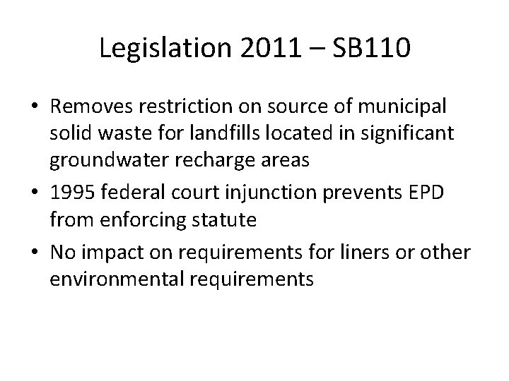 Legislation 2011 – SB 110 • Removes restriction on source of municipal solid waste