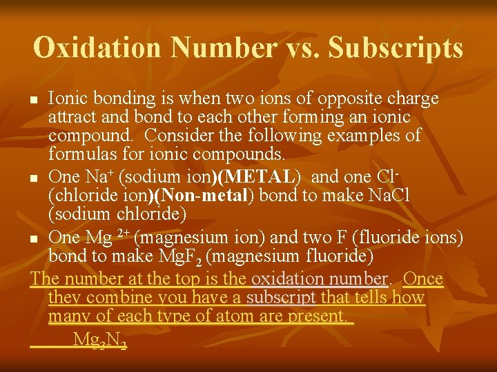 Oxidation Number vs. Subscripts Ionic bonding is when two ions of opposite charge attract Oxidation Number vs. Subscripts Ionic bonding is when two ions of opposite charge attract