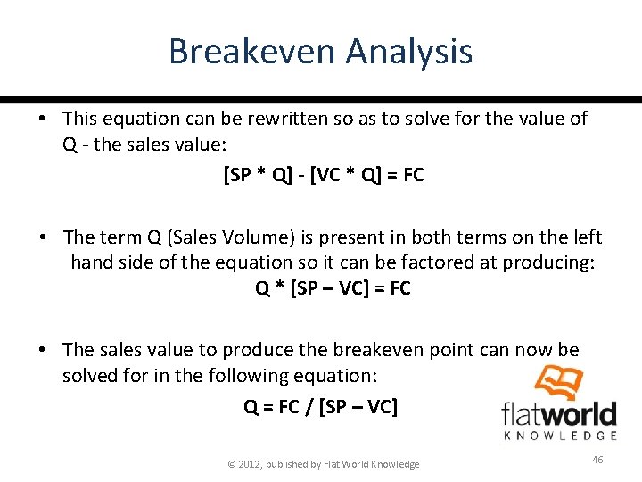 Breakeven Analysis • This equation can be rewritten so as to solve for the