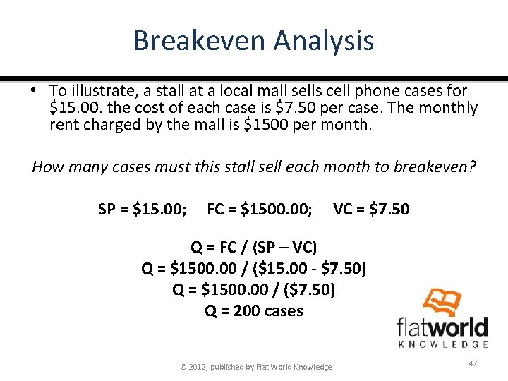 Breakeven Analysis • To illustrate, a stall at a local mall sells cell phone