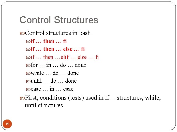 Control Structures Control structures in bash if … then … fi if … then Control Structures Control structures in bash if … then … fi if … then