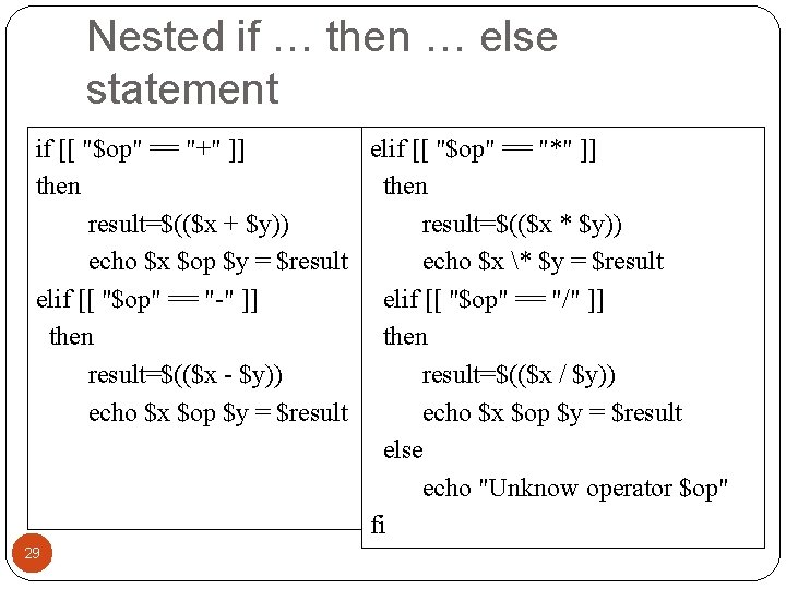 Nested if … then … else statement if [[ "$op" == "+" ]] elif