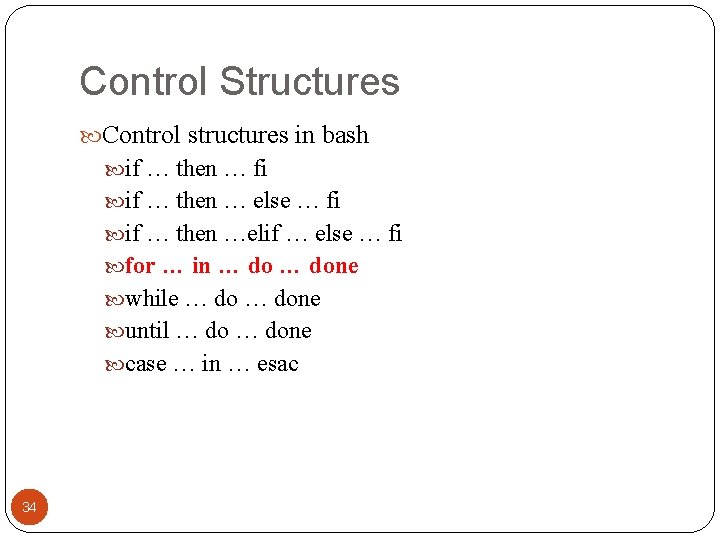 Control Structures Control structures in bash if … then … fi if … then Control Structures Control structures in bash if … then … fi if … then