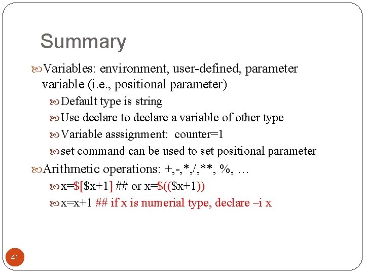 Summary Variables: environment, user-defined, parameter variable (i. e. , positional parameter) Default type is Summary Variables: environment, user-defined, parameter variable (i. e. , positional parameter) Default type is
