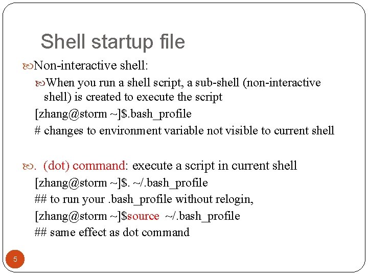 Shell startup file Non-interactive shell: When you run a shell script, a sub-shell (non-interactive Shell startup file Non-interactive shell: When you run a shell script, a sub-shell (non-interactive