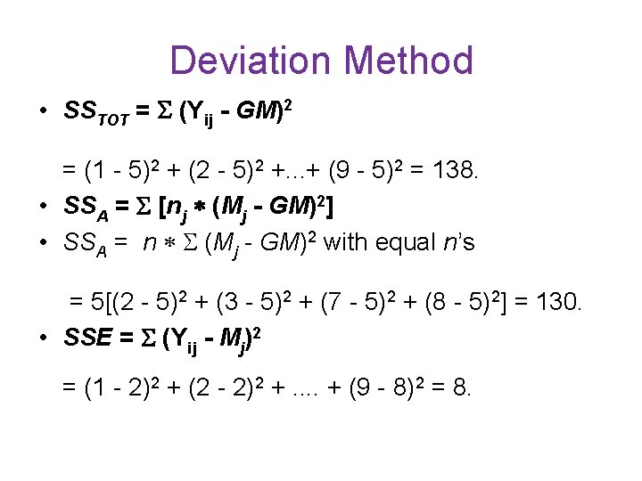 Deviation Method • SSTOT = (Yij - GM)2 = (1 - 5)2 + (2