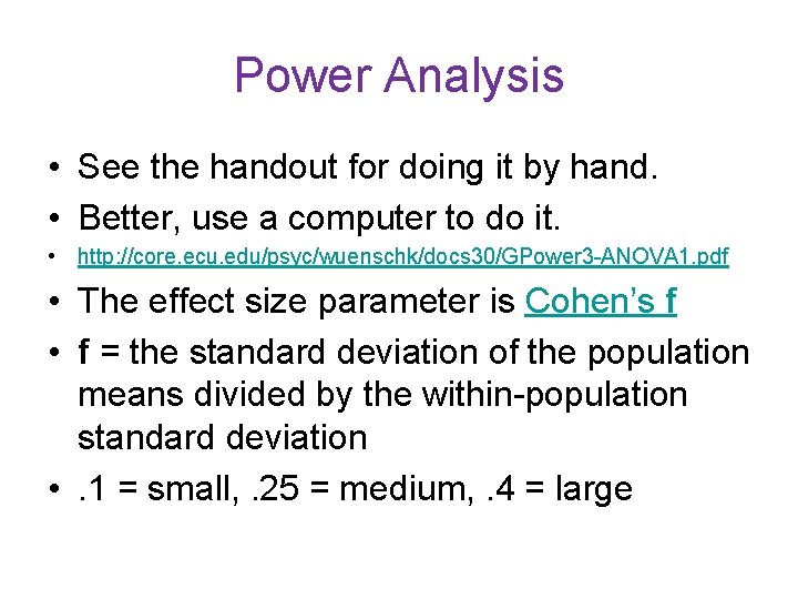 Power Analysis • See the handout for doing it by hand. • Better, use