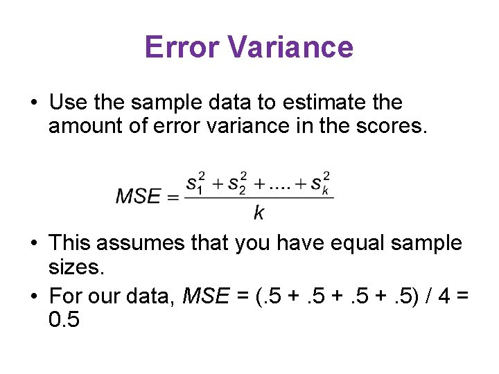 Error Variance • Use the sample data to estimate the amount of error variance