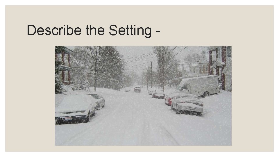 Describe the Setting - 