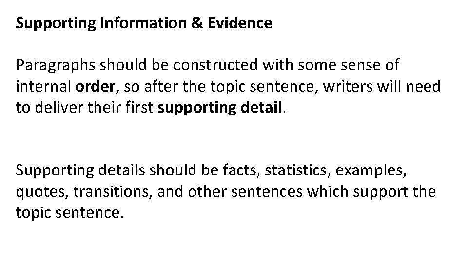 Supporting Information & Evidence Paragraphs should be constructed with some sense of internal order,