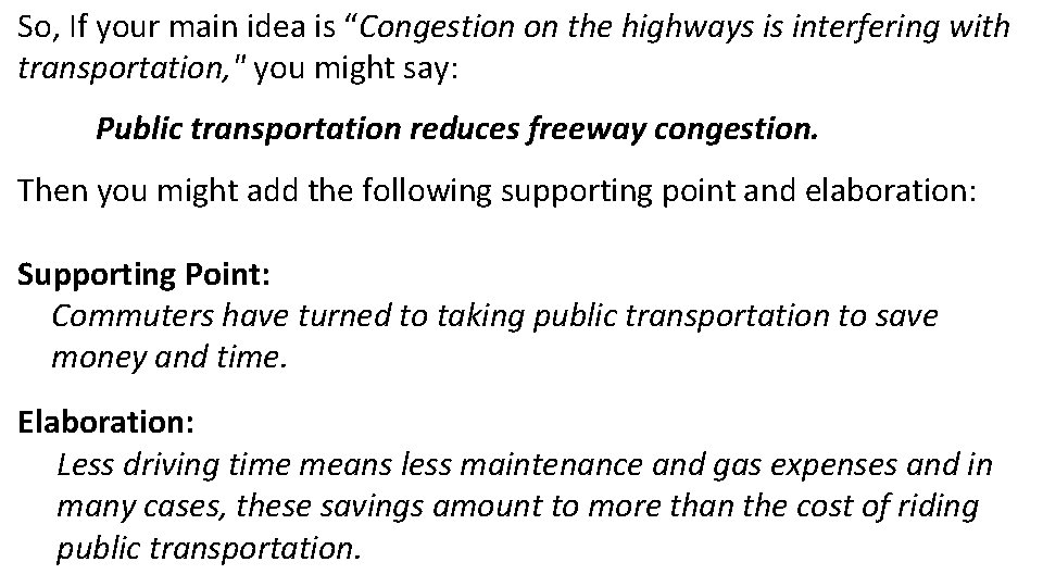 So, If your main idea is “Congestion on the highways is interfering with transportation,