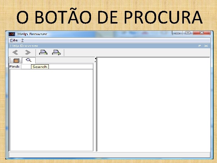 O BOTÃO DE PROCURA 