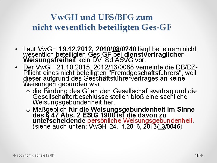 Vw. GH und UFS/BFG zum nicht wesentlich beteiligten Ges-GF • Laut Vw. GH 19.