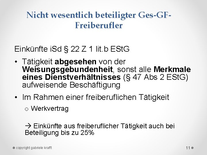 Nicht wesentlich beteiligter Ges-GFFreiberufler Einkünfte i. Sd § 22 Z 1 lit. b ESt.