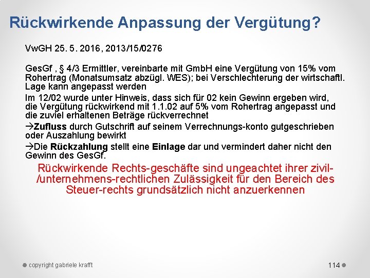 Rückwirkende Anpassung der Vergütung? Vw. GH 25. 5. 2016, 2013/15/0276 Ges. Gf , §