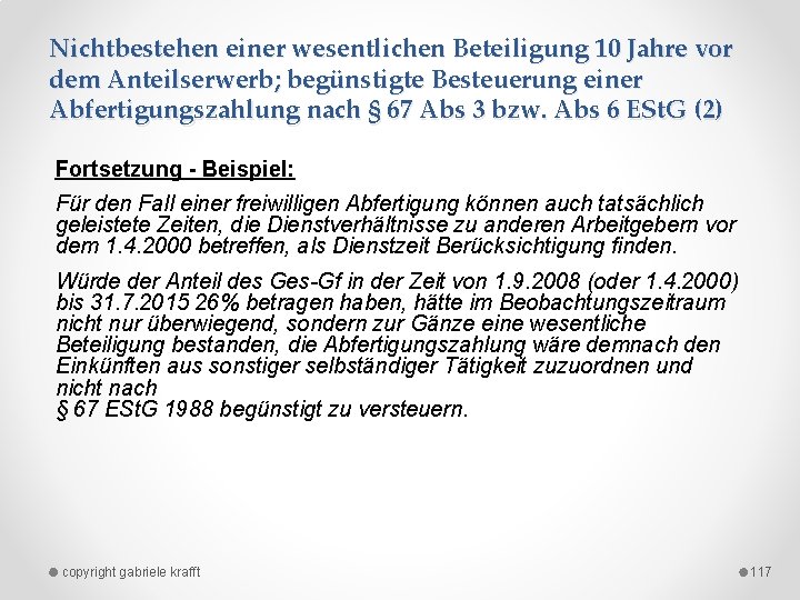 Nichtbestehen einer wesentlichen Beteiligung 10 Jahre vor dem Anteilserwerb; begünstigte Besteuerung einer Abfertigungszahlung nach