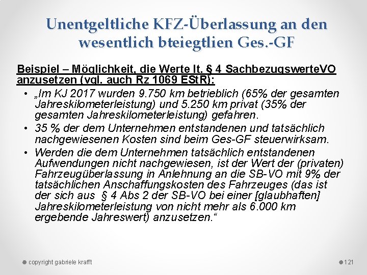 Unentgeltliche KFZ-Überlassung an den wesentlich bteiegtlien Ges. -GF Beispiel – Möglichkeit, die Werte lt.