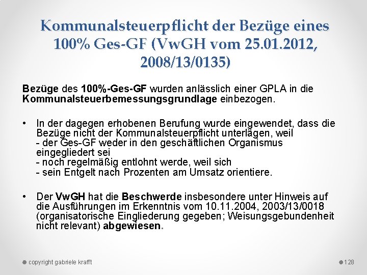 Kommunalsteuerpflicht der Bezüge eines 100% Ges-GF (Vw. GH vom 25. 01. 2012, 2008/13/0135) Bezüge