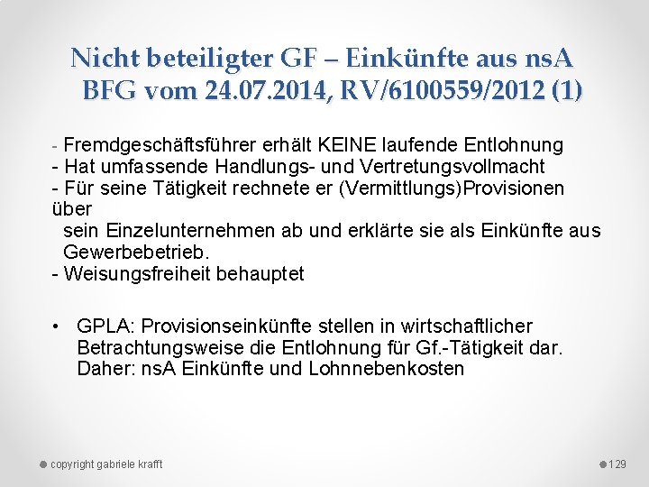 Nicht beteiligter GF – Einkünfte aus ns. A BFG vom 24. 07. 2014, RV/6100559/2012