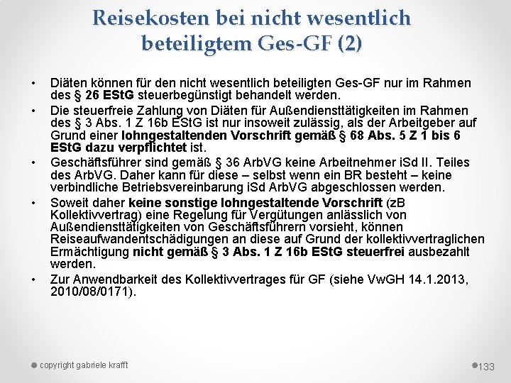 Reisekosten bei nicht wesentlich beteiligtem Ges-GF (2) • • • Diäten können für den