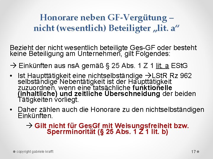 Honorare neben GF-Vergütung – nicht (wesentlich) Beteiligter „lit. a“ Bezieht der nicht wesentlich beteiligte