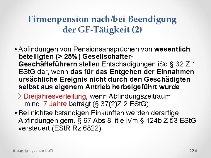 Firmenpension nach/bei Beendigung der GF-Tätigkeit (2) • Abfindungen von Pensionsansprüchen von wesentlich beteiligten (>