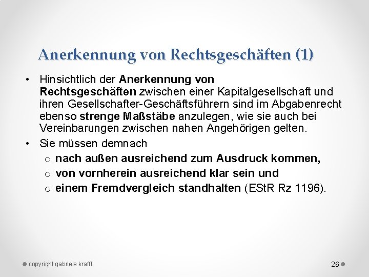 Anerkennung von Rechtsgeschäften (1) • Hinsichtlich der Anerkennung von Rechtsgeschäften zwischen einer Kapitalgesellschaft und