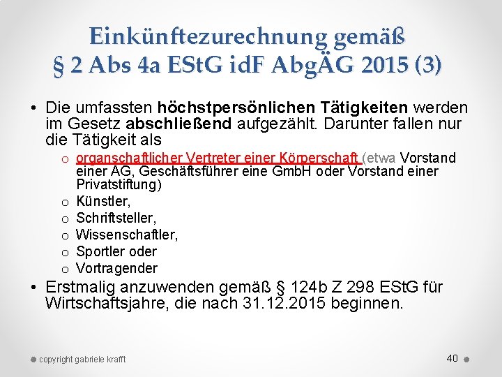 Einkünftezurechnung gemäß § 2 Abs 4 a ESt. G id. F AbgÄG 2015 (3)