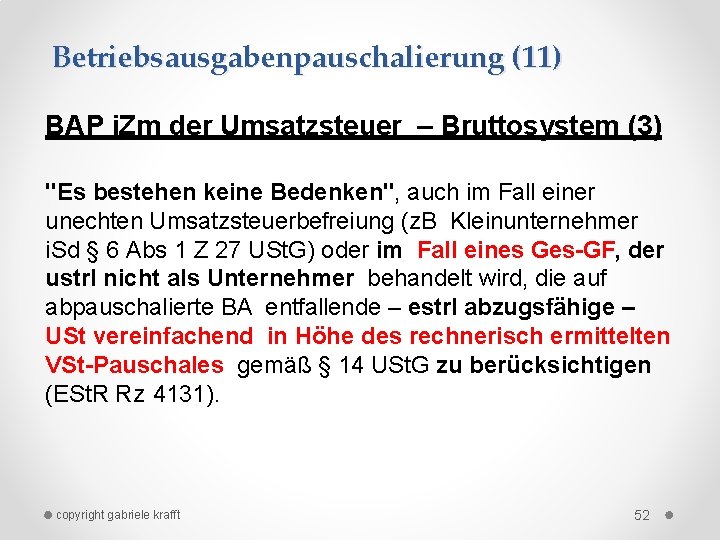 Betriebsausgabenpauschalierung (11) BAP i. Zm der Umsatzsteuer – Bruttosystem (3) "Es bestehen keine Bedenken",