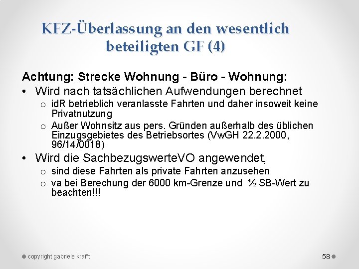 KFZ-Überlassung an den wesentlich beteiligten GF (4) Achtung: Strecke Wohnung - Büro - Wohnung: