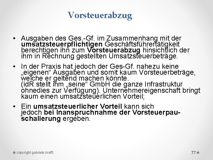 Vorsteuerabzug • Ausgaben des Ges. Gf. im Zusammenhang mit der umsatzsteuerpflichtigen Geschäftsführertätigkeit berechtigen ihn