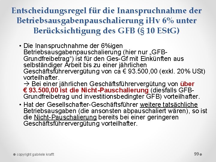 Entscheidungsregel für die Inanspruchnahme der Betriebsausgabenpauschalierung i. Hv 6% unter Berücksichtigung des GFB (§