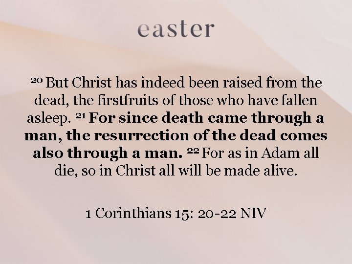 20 But Christ has indeed been raised from the dead, the firstfruits of those