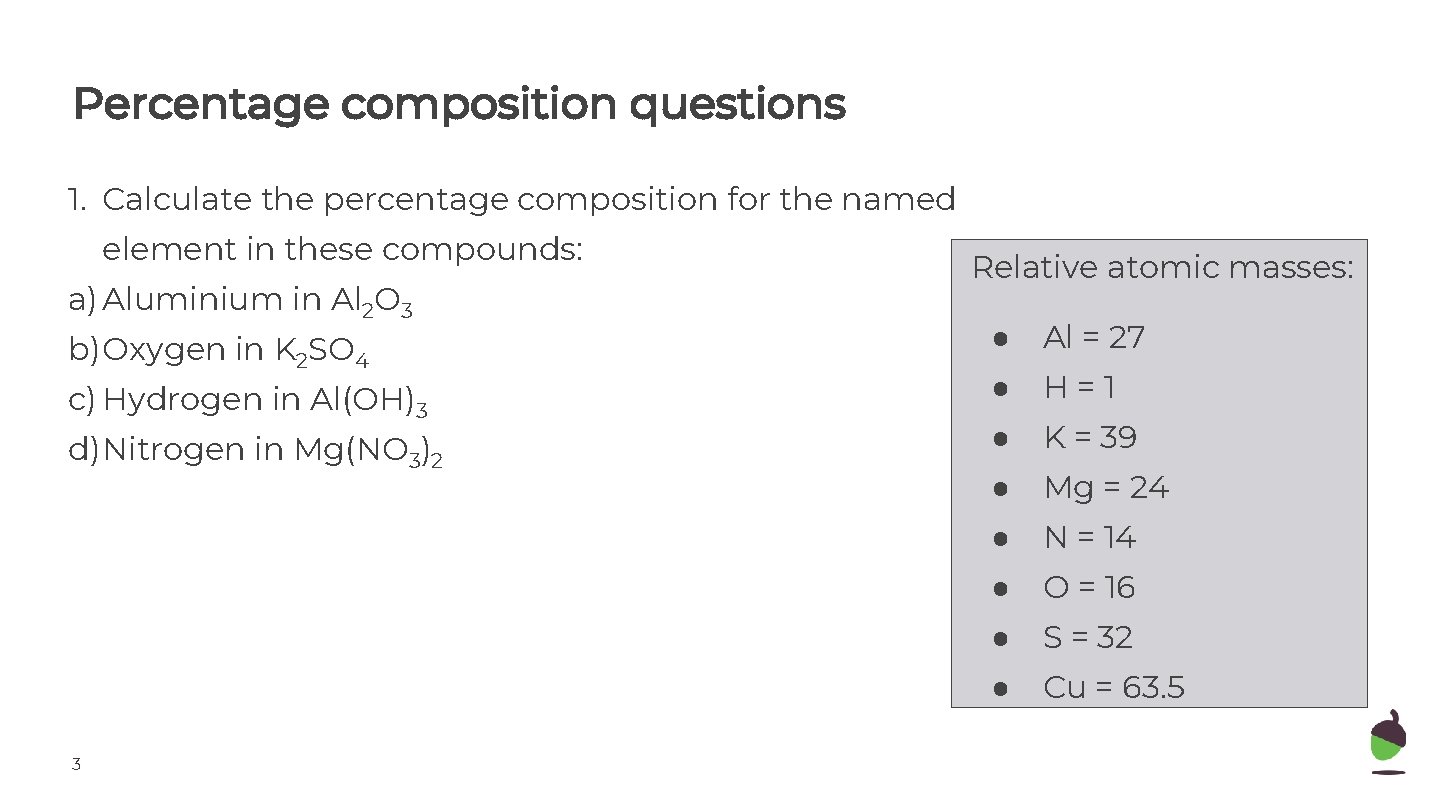 Percentage composition questions 1. Calculate the percentage composition for the named element in these