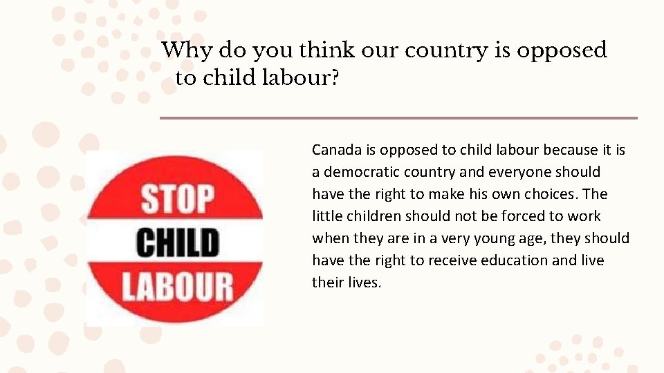 Why do you think our country is opposed to child labour? Canada is opposed