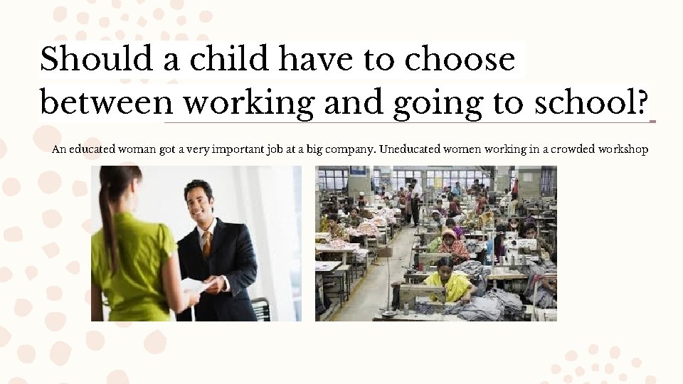 Should a child have to choose between working and going to school? An educated