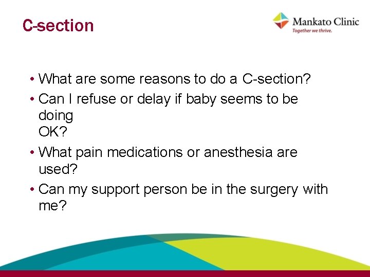 C-section • What are some reasons to do a C-section? • Can I refuse