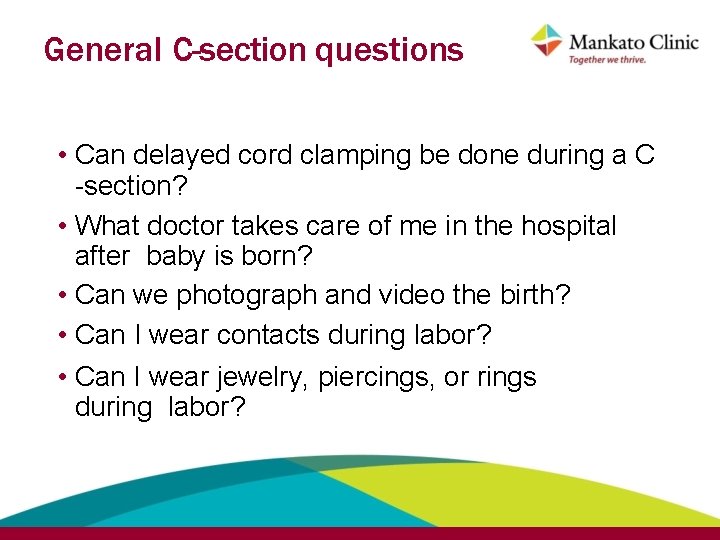 General C-section questions • Can delayed cord clamping be done during a C -section?