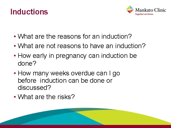Inductions • What are the reasons for an induction? • What are not reasons
