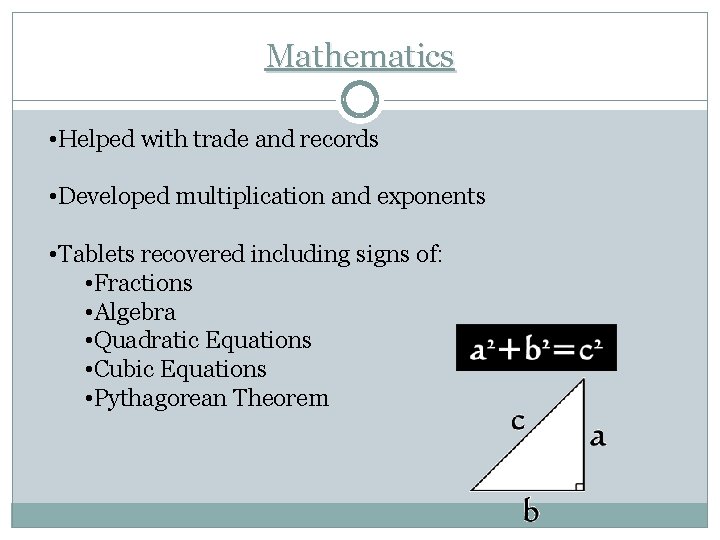 Mathematics • Helped with trade and records • Developed multiplication and exponents • Tablets