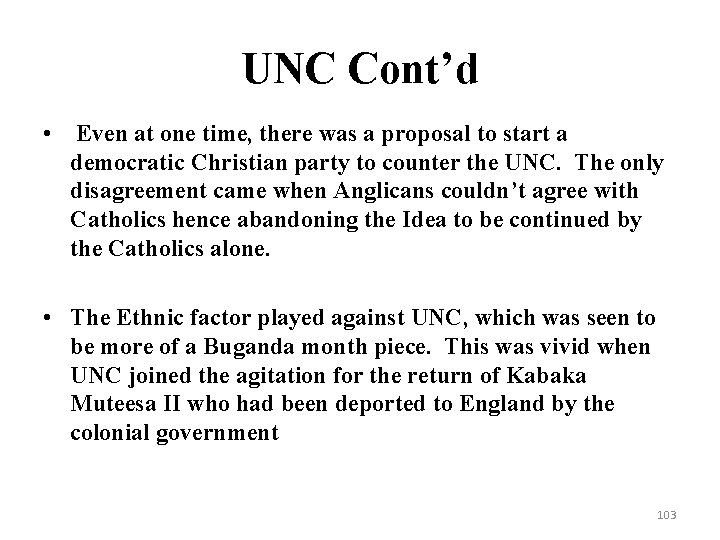UNC Cont’d • Even at one time, there was a proposal to start a