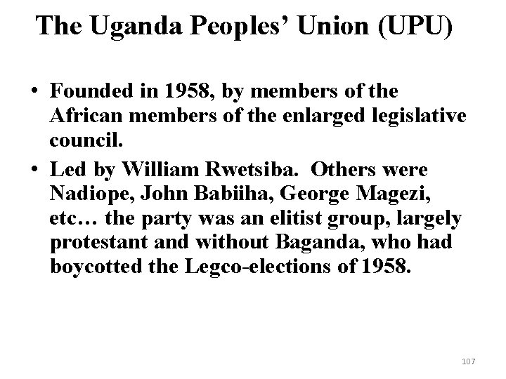 The Uganda Peoples’ Union (UPU) • Founded in 1958, by members of the African