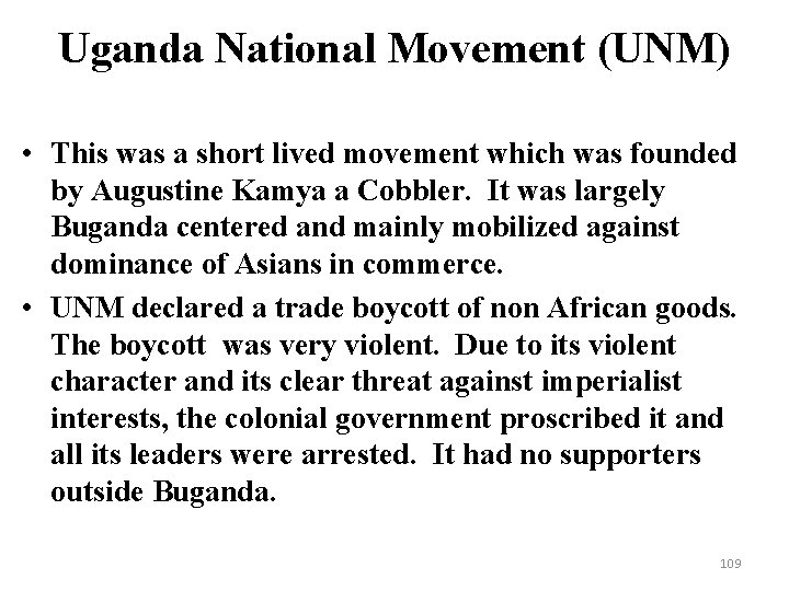 Uganda National Movement (UNM) • This was a short lived movement which was founded