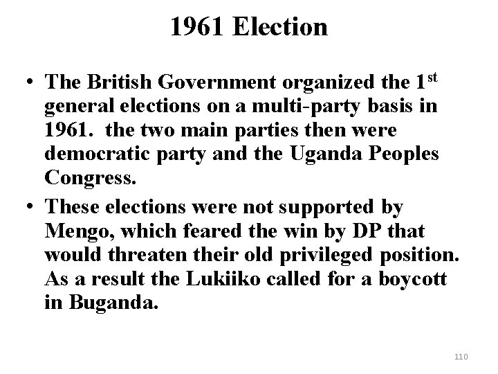 1961 Election • The British Government organized the 1 st general elections on a