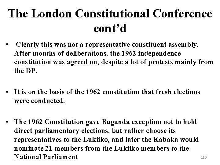 The London Constitutional Conference cont’d • Clearly this was not a representative constituent assembly.